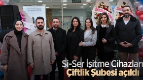 Si-Ser İşitme Cihazları Çiftlik Şubesi açıldı