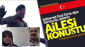 İstikamet Kızıl Elma diyen Samsunlu askerin ailesinden mesaj