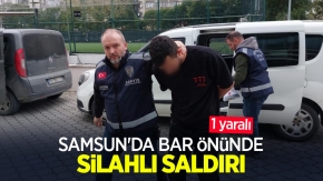 Samsun'da bar önünde silahlı saldırı: 1 yaralı