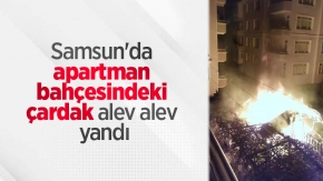 Samsun'da apartman bahçesindeki çardak alev alev yandı