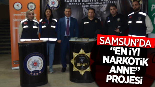 Samsun'da “En İyi Narkotik Polisi Anne” projesi