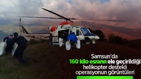 Samsun'da 160 kilo esrarın ele geçirildiği helikopter destekli operasyonun görüntüleri