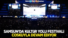 Samsun'da Kültür Yolu Festivali coşkuyla devam ediyor