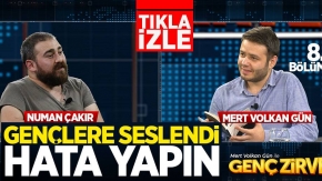 Mert Volkan Gün İle Genç Zirve 7. Bölüm Konuk: Numan Çakır