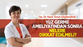 Op. Dr. Nazlı Tosun bilgilendirdi: Yüz germe ameliyatından sonra nelere dikkat edilmeli?