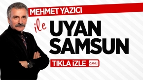 Mehmet Yazıcı ile Uyan Samsun / 5 Haziran salı