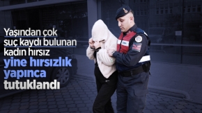 Yaşından çok suç kaydı bulunan kadın hırsız yine hırsızlık yapınca tutuklandı