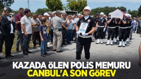 Kazada ölen polis memuru Canbul'a son görev