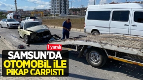 Samsun’da otomobil ile pikap çarpıştı: 1 yaralı