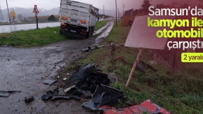 Samsun'da kamyon ile otomobil çarpıştı: 2 yaralı