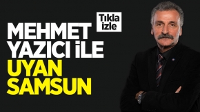 Mehmet Yazıcı ile Uyan Samsun