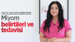 Op. Dr. Lale Çetin bilgilendirdi: Miyomun belirtileri nelerdir?