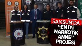 Samsun'da “En İyi Narkotik Polisi Anne” projesi