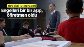 Yürekleri ısıtan haber! Engelleri bir bir aşıp, öğretmen oldu