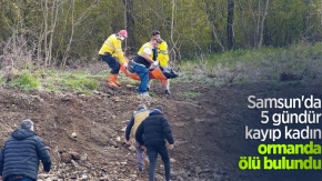 Samsun'da 5 gündür kayıp kadın ormanda ölü bulundu