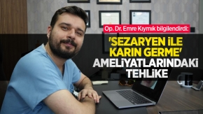 Op. Dr. Emre Kıymık bilgilendirdi: 'Sezaryen ile karın germe' ameliyatlarındaki tehlike