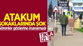 Atakum sokaklarında şok: Görenler gözlerine inanamadı