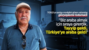 TOGG'un sedan modelini gören vatandaş gözyaşlarını tutamadı