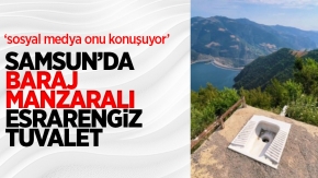 Sosyal medya onu konuşuyor: Samsun'da baraj manzaralı esrarengiz tuvalet
