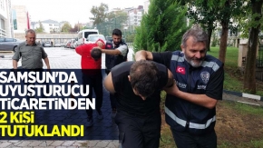 Samsun'da uyuşturucu ticaretinden 2 kişi tutuklandı