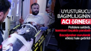 Uyuşturucu bağımlılığının acı örneği! Komiseri bıçaklayan şahıs vurularak etkisiz hale getirildi