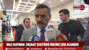 Vali Kaymak: İnşaat sektörü önemli bir alandır